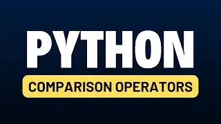 Python for Automation Testing Tutorial 9 - Python Comparison Operators