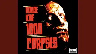 House Of 1000 Corpses (From 