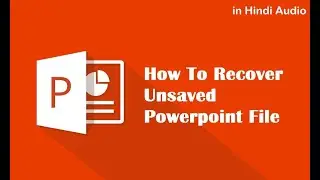 How To Recover Unsaved PowerPoint File (in Hindi)