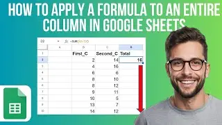 How To Apply A Formula To An Entire Column In Google Sheets (In Four Ways)