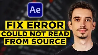 How To Fix After Effects Error Could Not Read From Source (2024) - Complete Tutorial