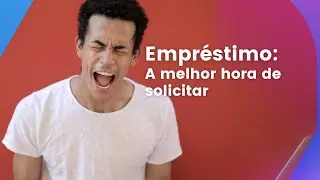 Empréstimo: Quando é a hora certa de solicitar um empréstimo