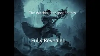 Witchhunter Full Ascendancy Reveal - Path of Exile 2