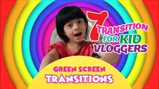 Green Screen Transitions For Youtubers | Kids Edition Vlogger