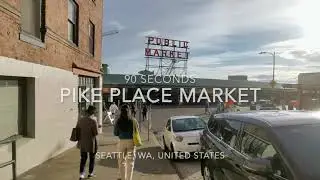 90 Seconds: Pike Place Market | Seattle, WA | United States