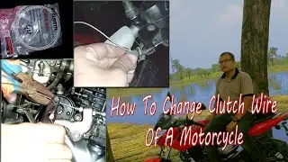 Let Us Learn How To Change Clutch Wire Of A Motorcycle