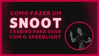 COMO FAZER UM SNOOT CASEIRO PARA USAR COM FLASH SPEEDLIGHT