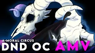Edge of dawn (DND OC AMV A-Moral circus)