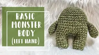 Left Hand | Basic Monster Amigurumi Body | Crochet With Me Intermediate Pattern + PDF