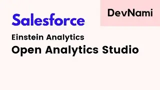 Salesforce Einstein Analytics - How to Open Analytics Studio