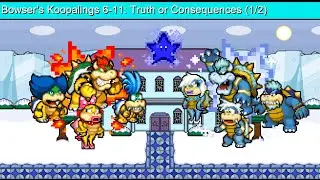 Bowser's Koopalings 6-11: Truth Or Consequences