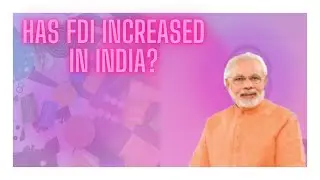 Has foreign direct investment increased in India? Data not Feelings