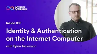 Inside the Internet Computer | Identity and Authentication on the Internet Computer