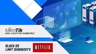 MikroTik how to block or limit netflix traffic