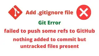 Error: failed to push some refs to GitHub URL | nothing added to commit but untracked files present