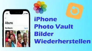 ✅3 Methoden: iPhone Photo Vault Bilder wiederherstellen, So geht's!