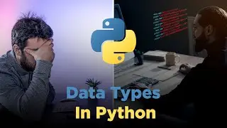 Data Types in Python | Python Basic Course | IEMLabs
