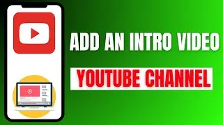 NEW*How to Add an Intro Video to Your YouTube Channel (YouTube Channel Into Tutorial)
