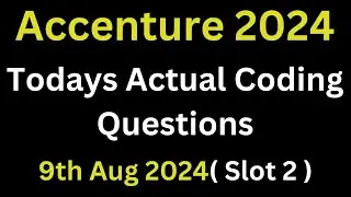 [Slot 2 - 9th August 2024] Accenture Todays Coding Questions 2024 | Latest Accenture Coding Question