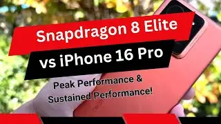 Snapdragon 8 Elite vs iPhone 16 Pro: Peak Performance & Sustained Performance