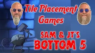 Sam & JT's Bottom 5 Tile Placement Games