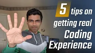 How to get programming experience without having a job | 5 Tips on getting real coding experience