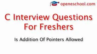 C Interview Questions For Freshers - Is it possible to add two pointers