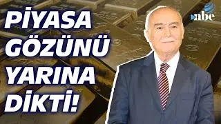 Altın Piyasası Gözünü Yarına Dikti! Mehmet Ali Yıldırımtürk Tek Tek Anlattı!