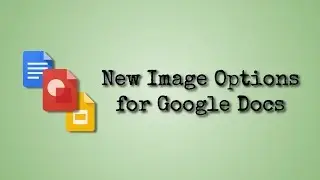 New Image Options for Google Docs