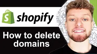 How To Delete Domains From Shopify - Simple Guide