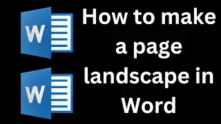 How to make a page landscape in Word