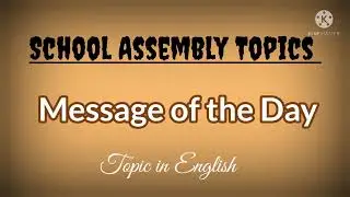 Message of the day || Message of the day topic in English || School Assembly Topics ||