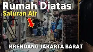 Rumah Diatas Saluran Air‼️Gang Sempit Pemukiman krendang Timur Jakarta Barat