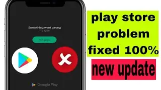 Play Store Something Went Wrong Try Again Problem Solve 2024 | Fix Play Store Something Went Wrong