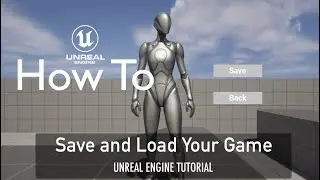 How To Save and Load Your Game in Unreal Engine