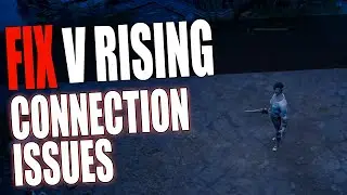 Fix V Rising Connection Issues & Lag On PC | Connection Timed Out Errors