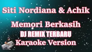 Dj Remix Memori Berkasih - Achik & Siti Nordiana [KARAOKE] | CBerhibur