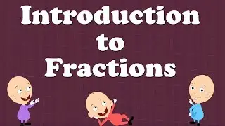 Introduction to Fractions | 