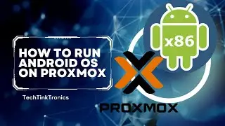 How to Run Android OS on Proxmox Host