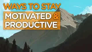 Painting a Mountain - Motivation and Productivity