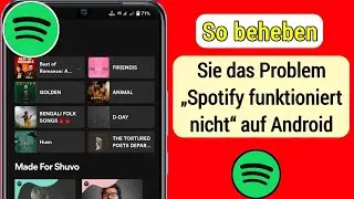 So beheben Sie das Problem dass Spotify auf Android nicht funktioniert 2024