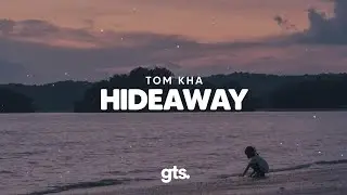 Tom Kha - Hideaway