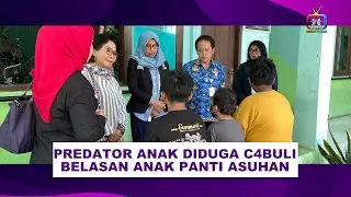 PREDATOR ANAK DIDUGA C4BULI BELASAN ANAK PANTI ASUHAN DI TANGERANG