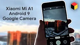 Install Google Camera on Xiaomi Mi A1 with Android 9 Pie - detailed instructions!