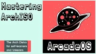 Mastering Archiso: Build Your Own Distro | ArcadeOS | Part:- 2.1