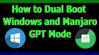 07 | How to Dual Boot Manjaro & Windows 10/7 | UEFI GPT Mode | Linux The KERNEL