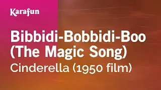 Bibbidi-Bobbidi-Boo (The Magic Song) - Cinderella (1950 film) | Karaoke Version | KaraFun