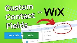 How to Add Custom Fields to Your Wix Contacts | No Code & Velo