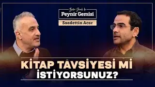 Kötü Kitaplara Prim Vermeyin | Bekir Develi ile Peynir Gemisi | Saadettin Acar