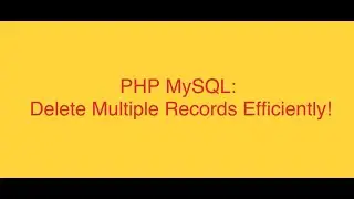 PHP MySQL Tutorial: Deleting Multiple Records with a Single Action (PHP#53)